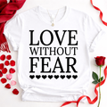 Love Without Fear Valentine Tee