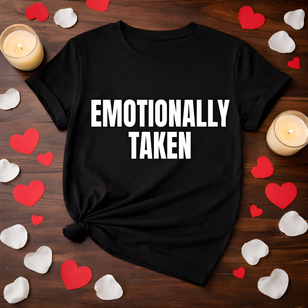Emotionally Taken Valentine Tee