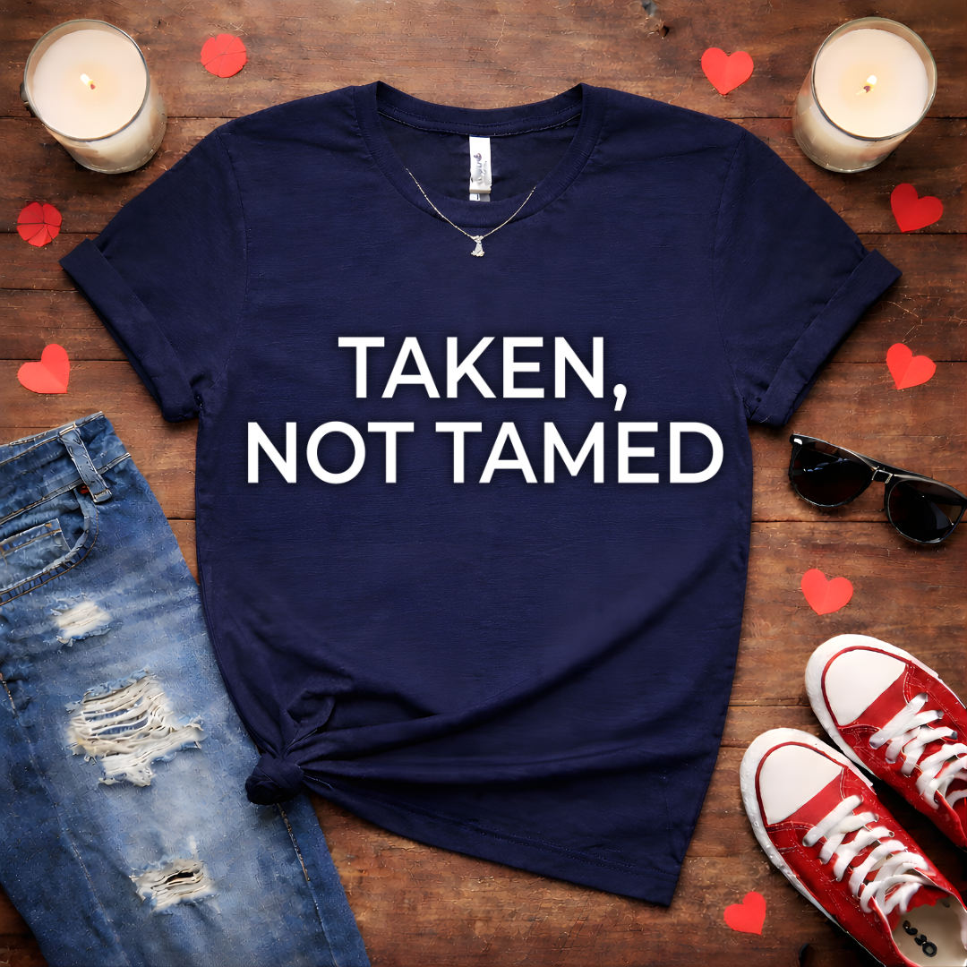 Taken, Not Tamed Men's Galentine  Tee