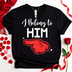 I Belong to Him  — Couples Romantic  Tee