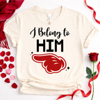 I Belong to Him T-Shirt — Couples Romantic  Tee