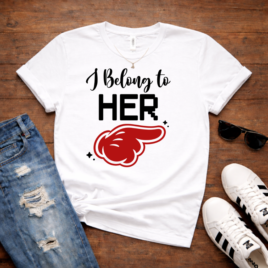 I Belong to Her  — Couples Romantic Tee