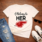 I Belong to Her  — Couples Romantic Tee
