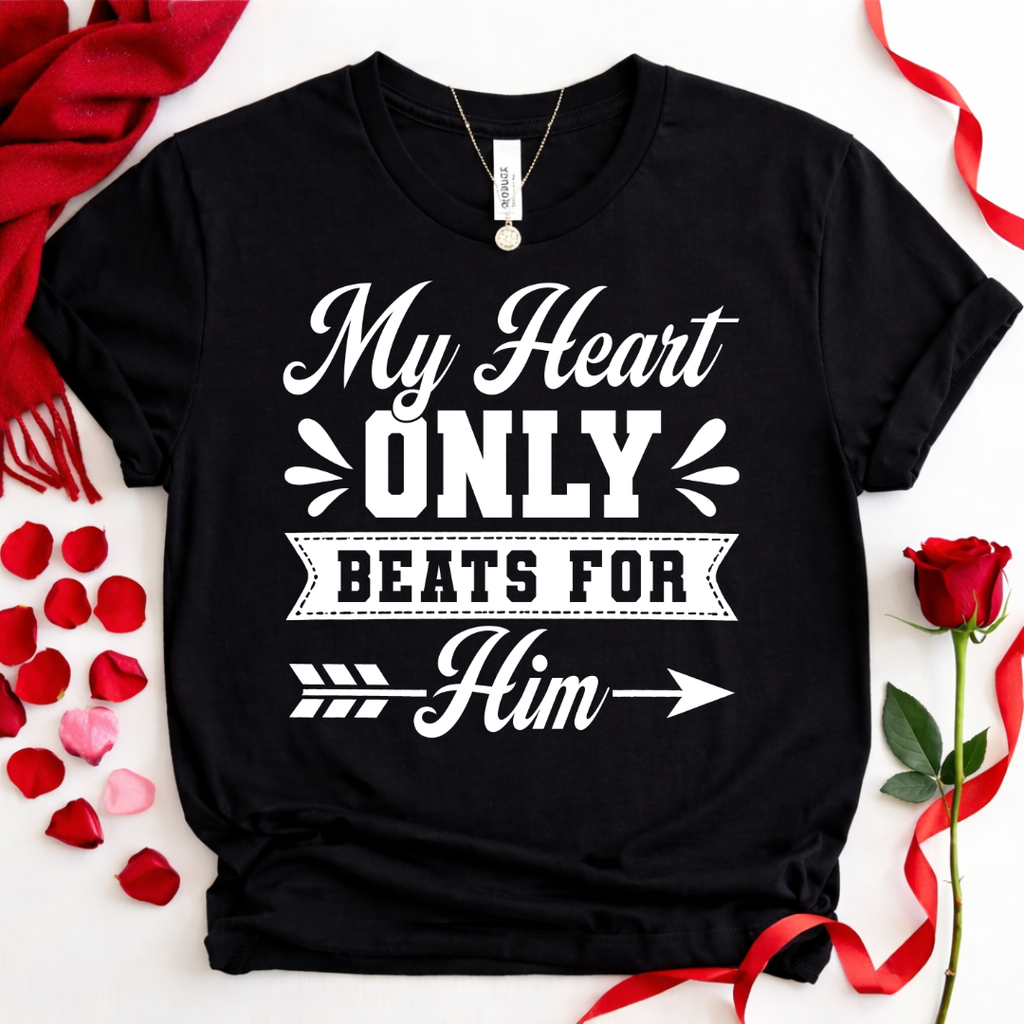 My Heart Only Beats For Him - Couples Romantic Tee