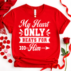 My Heart Only Beats For Him - Couples Romantic Tee