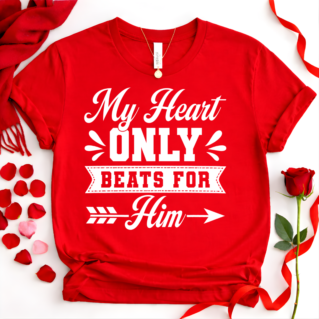 My Heart Only Beats For Him - Couples Romantic Tee