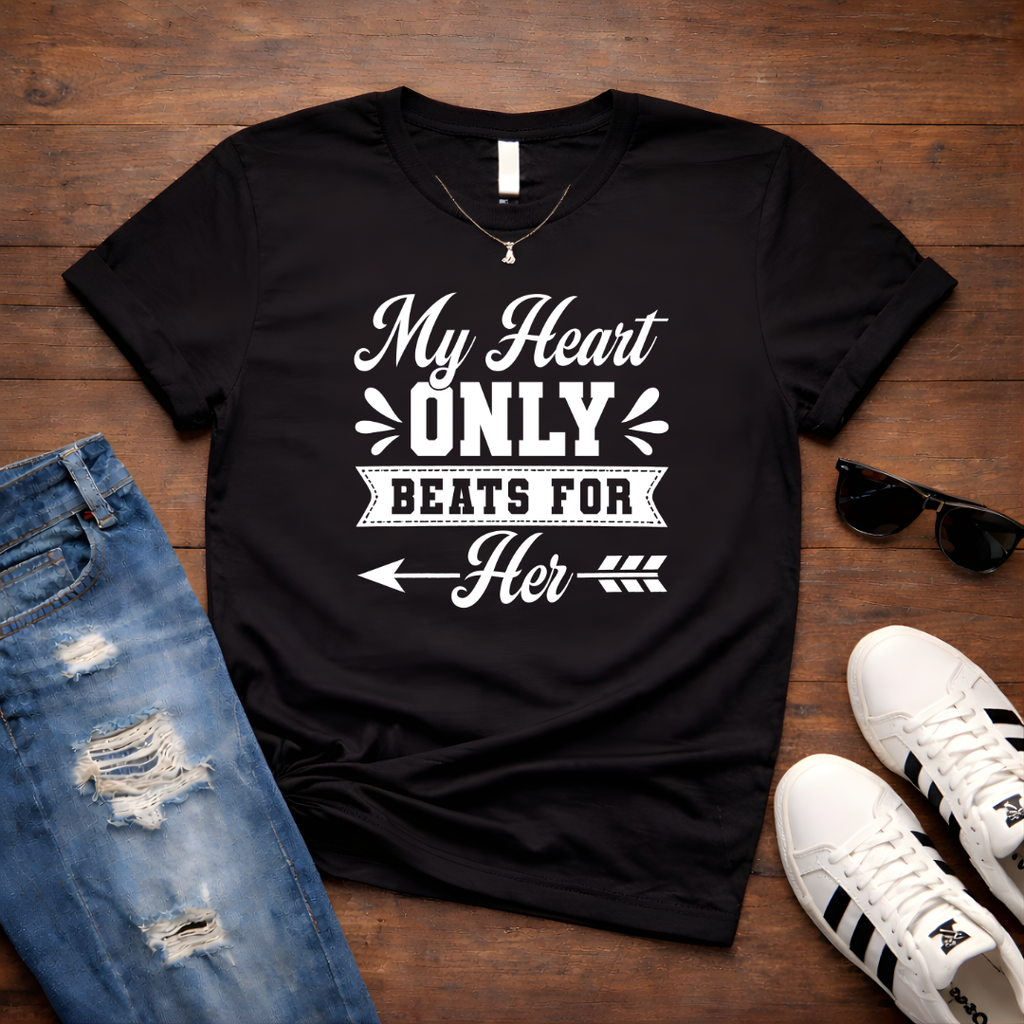 My Heart Only Beats For Her — Couples Romantic  Tee