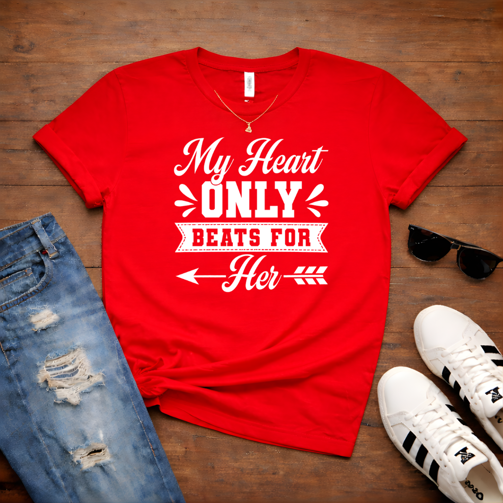 My Heart Only Beats For Her — Couples Romantic  Tee