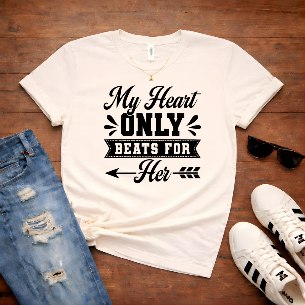My Heart Only Beats For Her — Couples Romantic Gift Tee