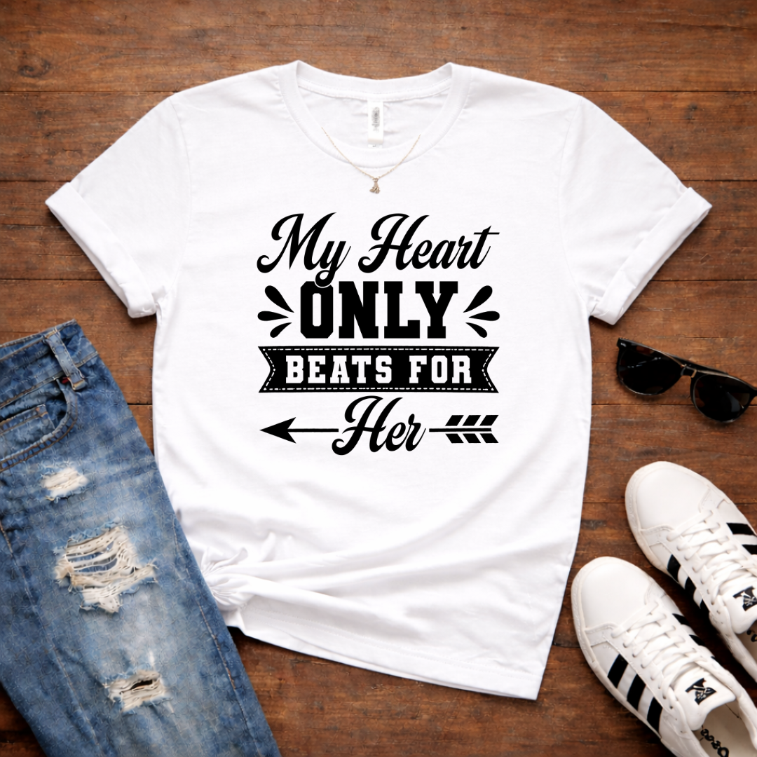 My Heart Only Beats For Her — Couples Romantic Gift Tee