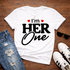 I’m Her One - Couples Romantic Tee