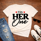 I’m Her One - Couples Romantic Tee