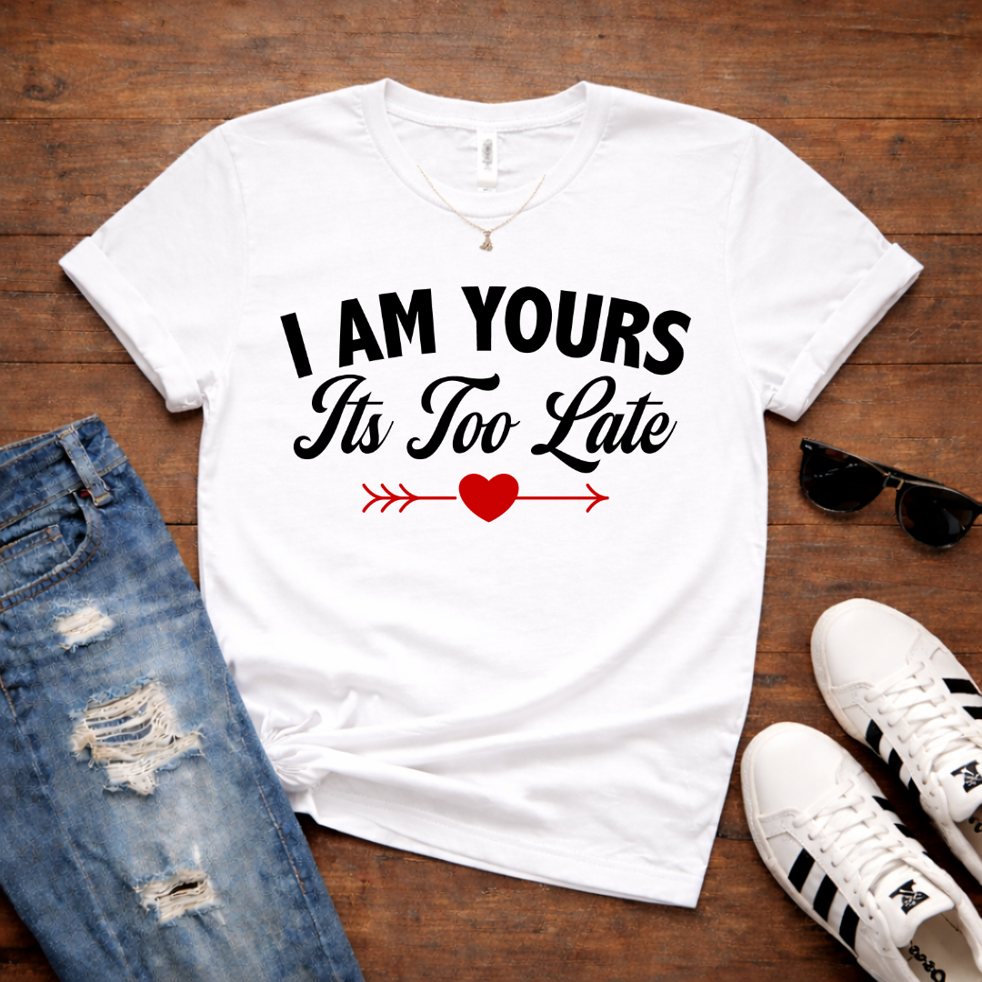 "I Am Yours, No Going Back" Couples Romantic  Tee
