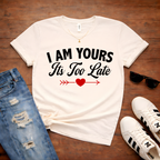 "I Am Yours, No Going Back" Couples Romantic  Tee