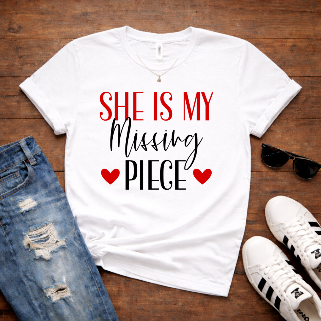 She Is My Missing Piece - Couples Romantic Tee