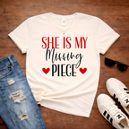 She Is My Missing Piece - Couples Romantic Tee