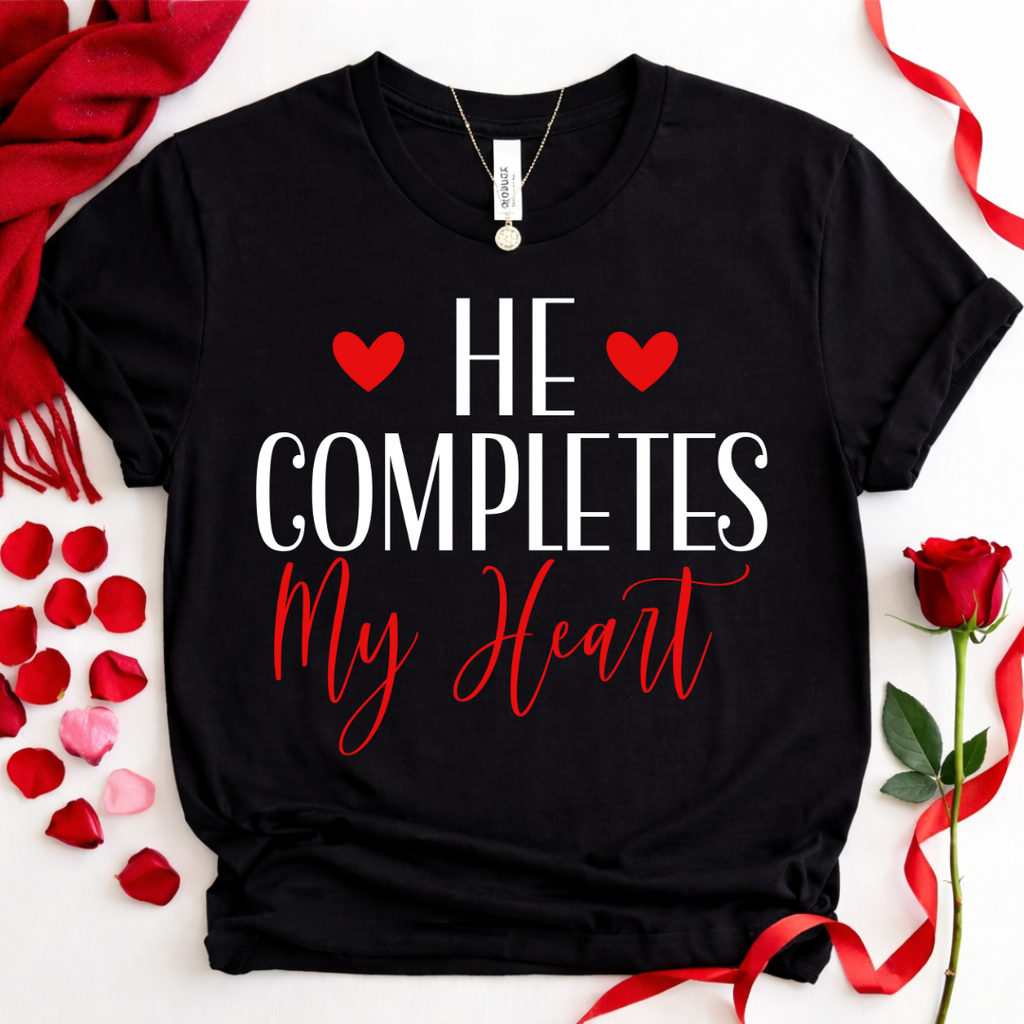 He Completes My Heart — Couples Romantic Tee (Price is for 1 tshirt)