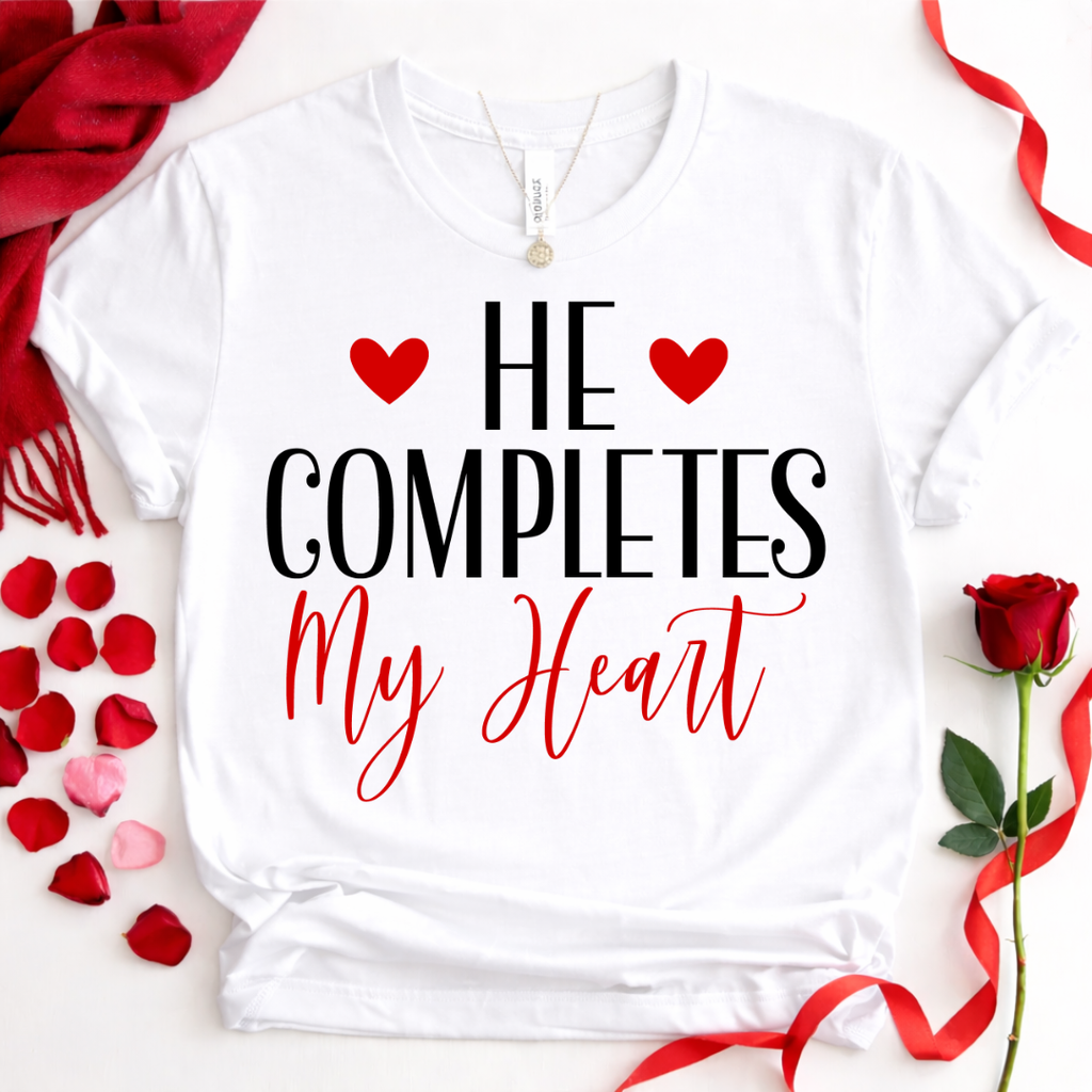 He Completes My Heart — Couples Romantic Tee