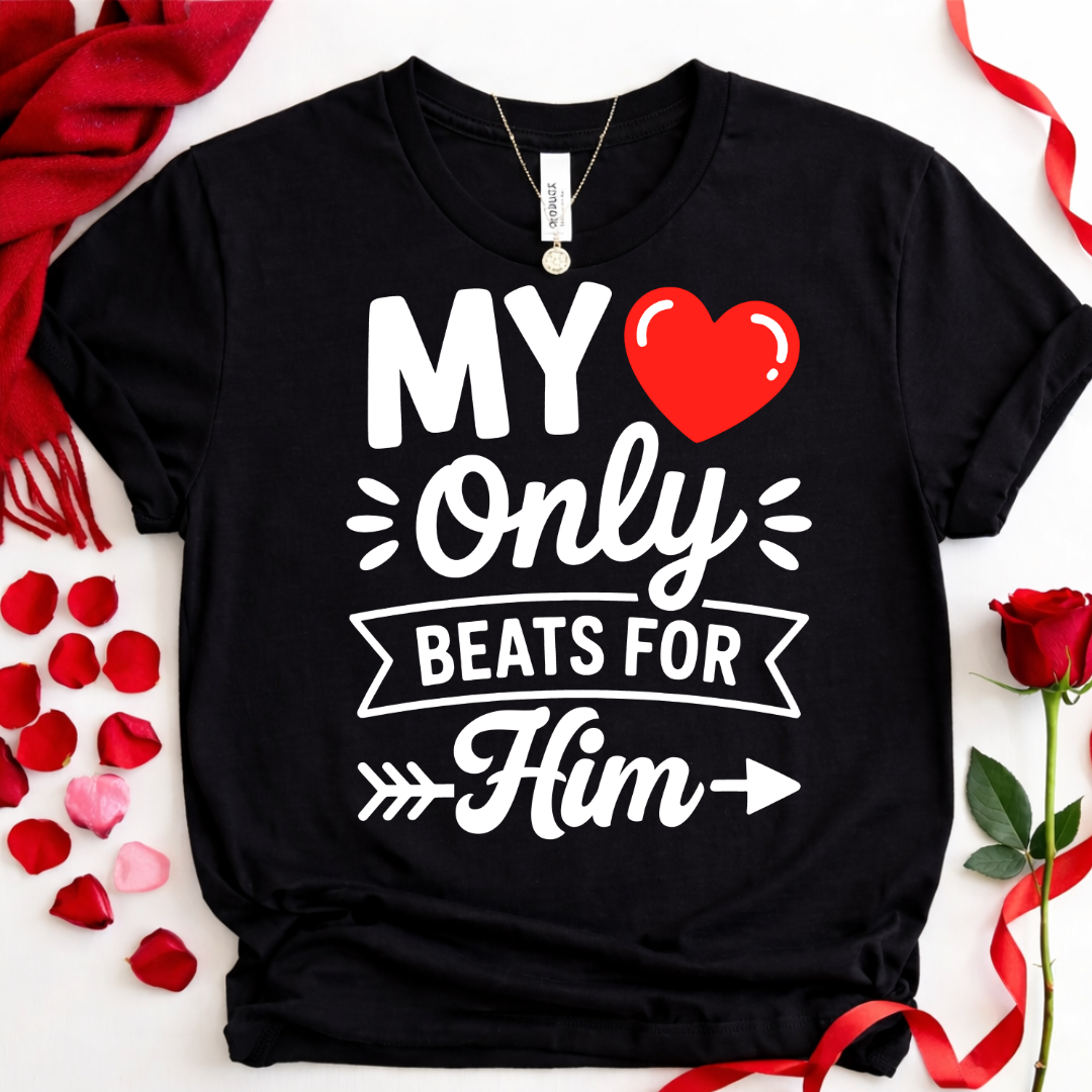 My Heart Only Beats For Him — Cute Couples  Romantic Tee