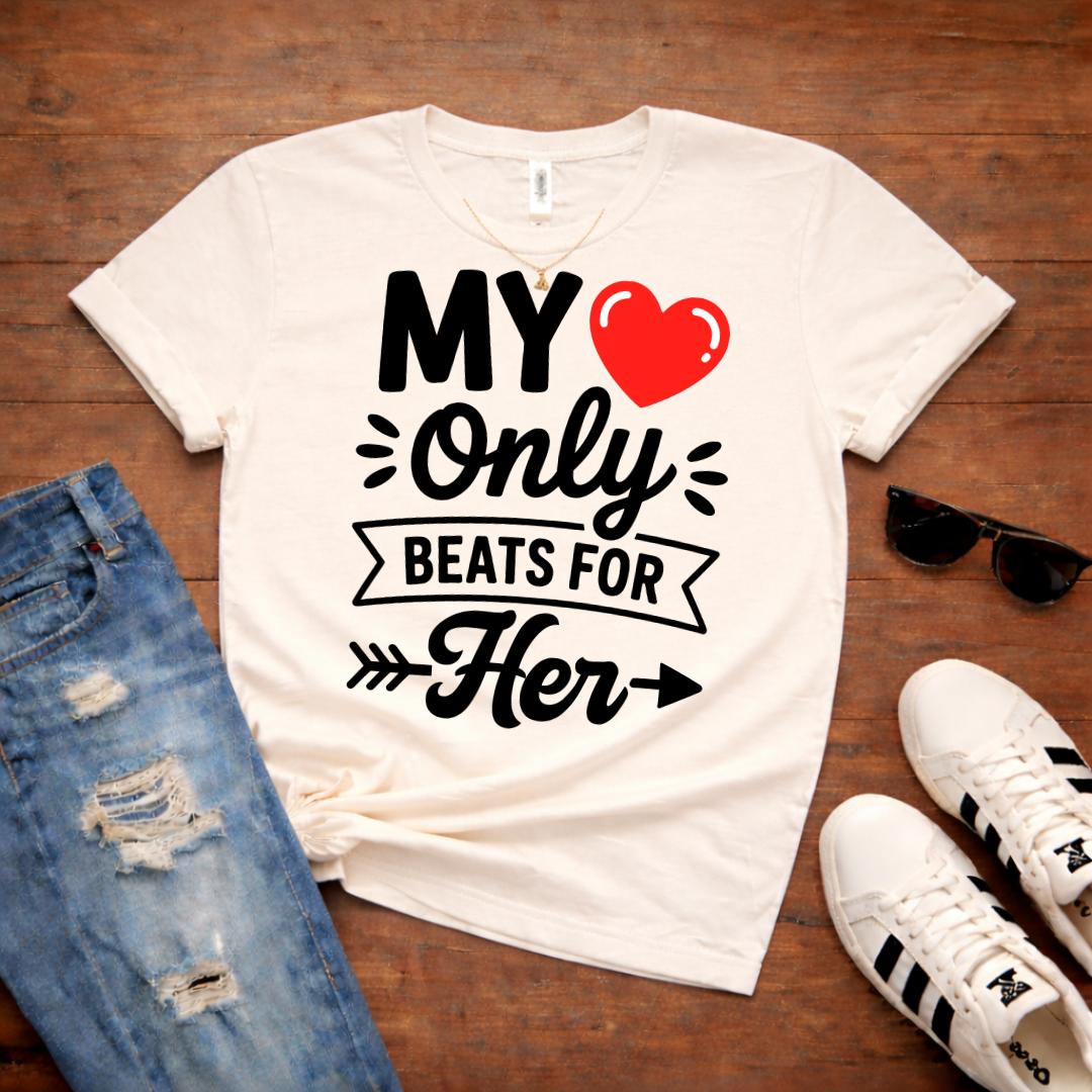 My Only Heart Beats For Her- Cute Couples Valentine Tee