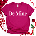 Be Mine- Romantic Love Tee For Her