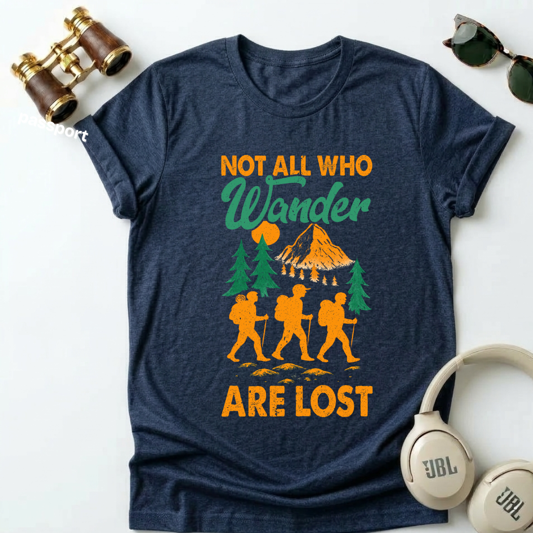 Not All Who Wander Are Lost Unisex  T-Shirt