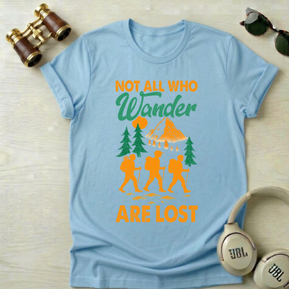 Not All Who Wander Are Lost Unisex  T-Shirt