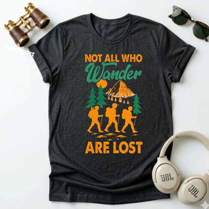 Not All Who Wander Are Lost Unisex  T-Shirt