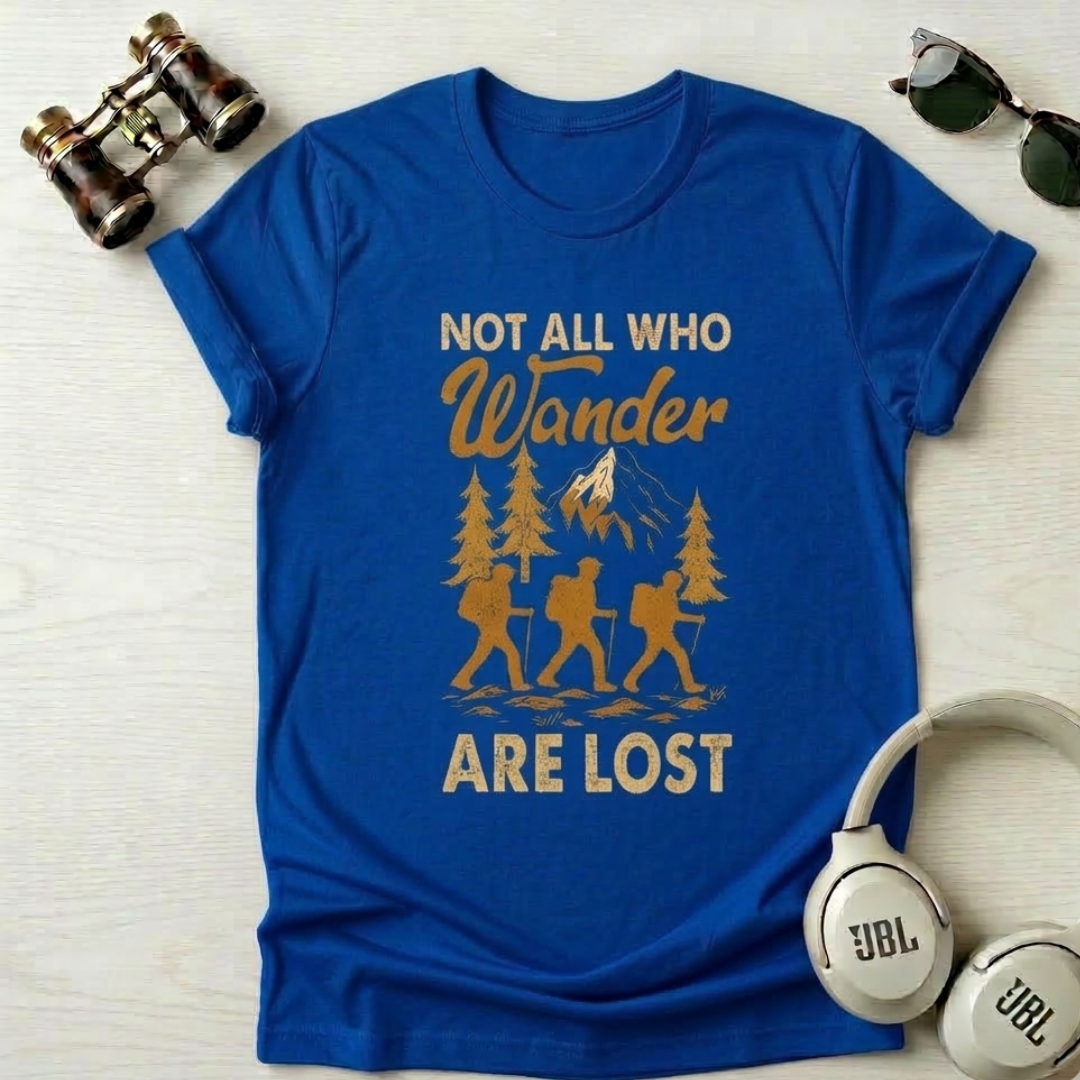 Not All Who Wander Are Lost Unisex  T-Shirt