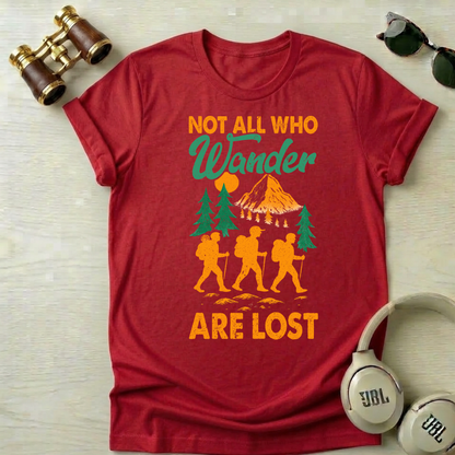 Not All Who Wander Are Lost Unisex  T-Shirt