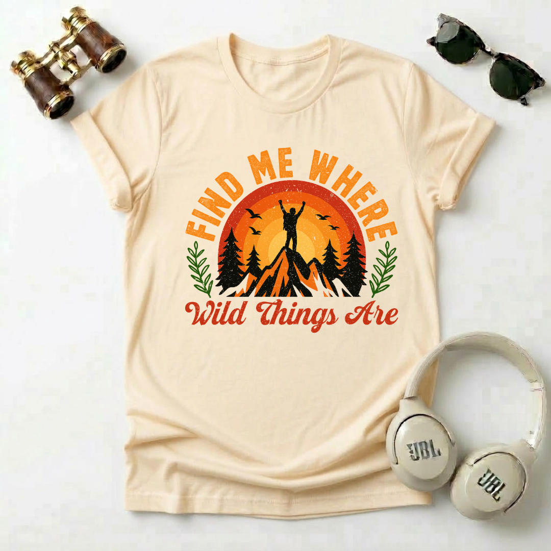 Find Me Where Wild Things Are Adventure Unisex T-Shirt