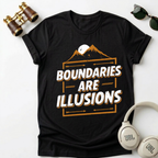 "Boundaries Are Illusions" Unisex T-Shirt