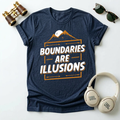 "Boundaries Are Illusions" Unisex T-Shirt