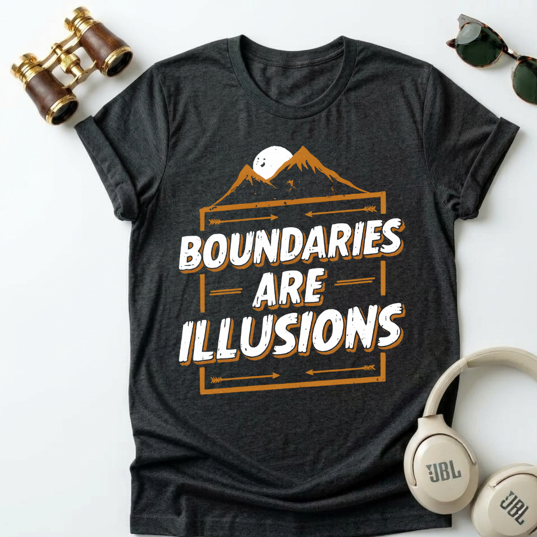"Boundaries Are Illusions" Unisex T-Shirt