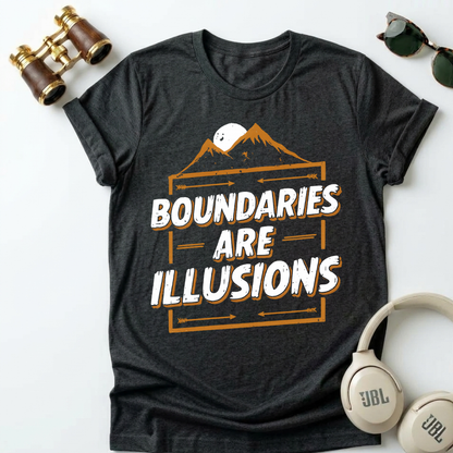 "Boundaries Are Illusions" Unisex T-Shirt