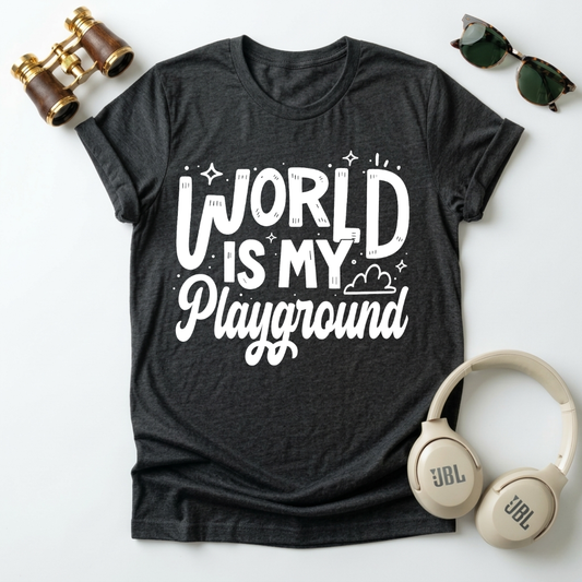 World Is My Playground Unisex T-Shirt