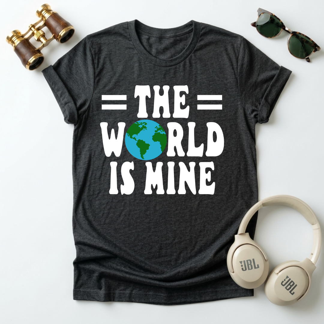 The World Is Mine Unisex T-Shirt