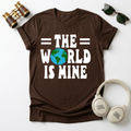 The World Is Mine Unisex T-Shirt