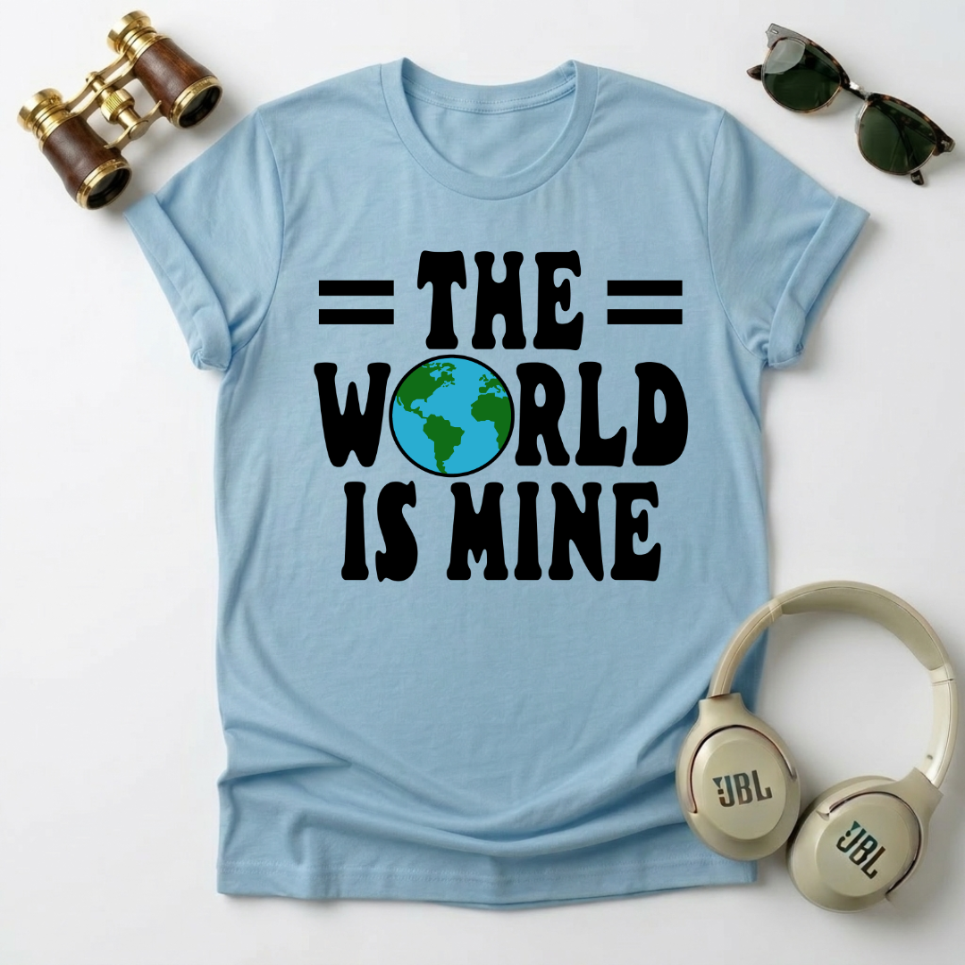The World Is Mine Unisex T-Shirt