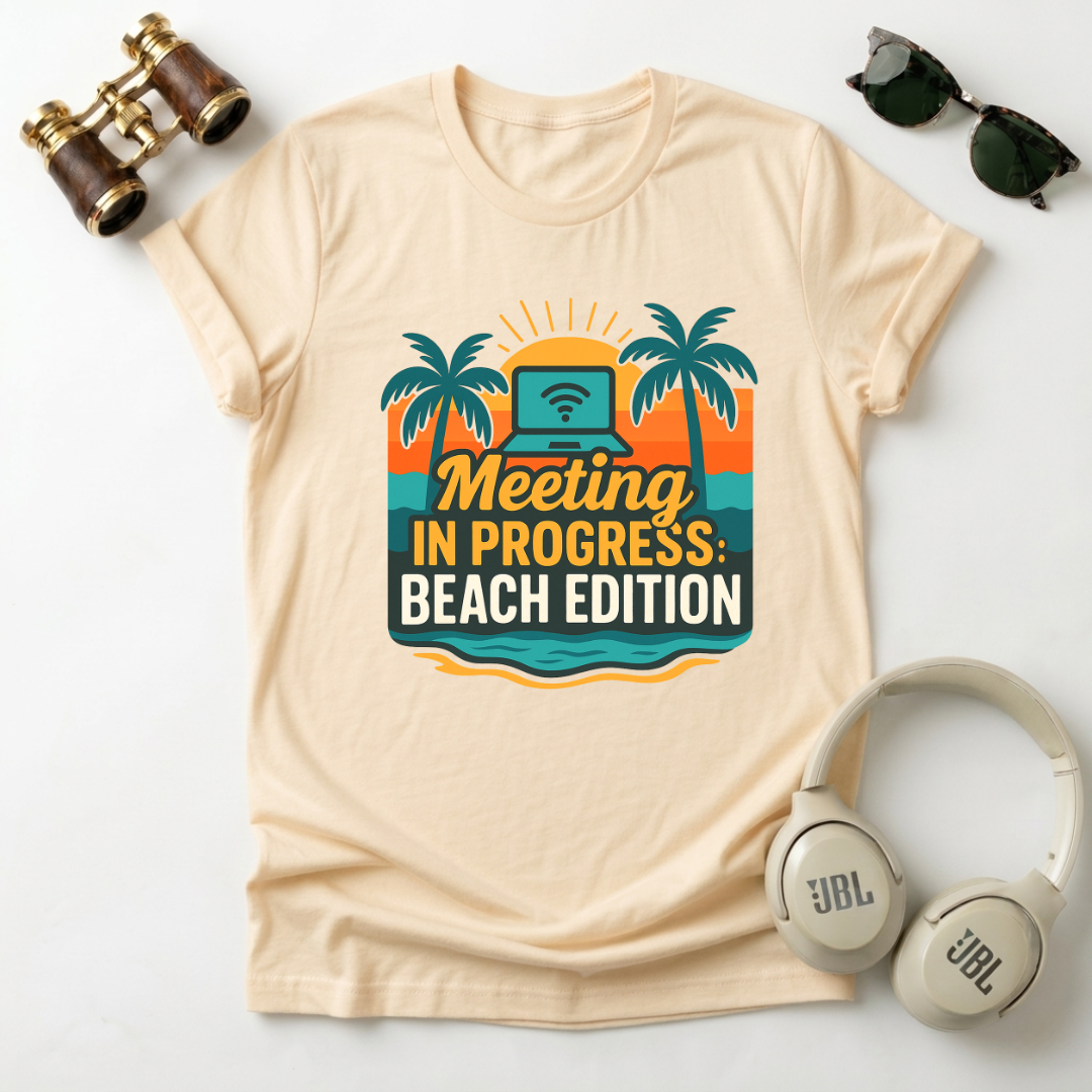 Meeting In Progress : Beach Edition Tee