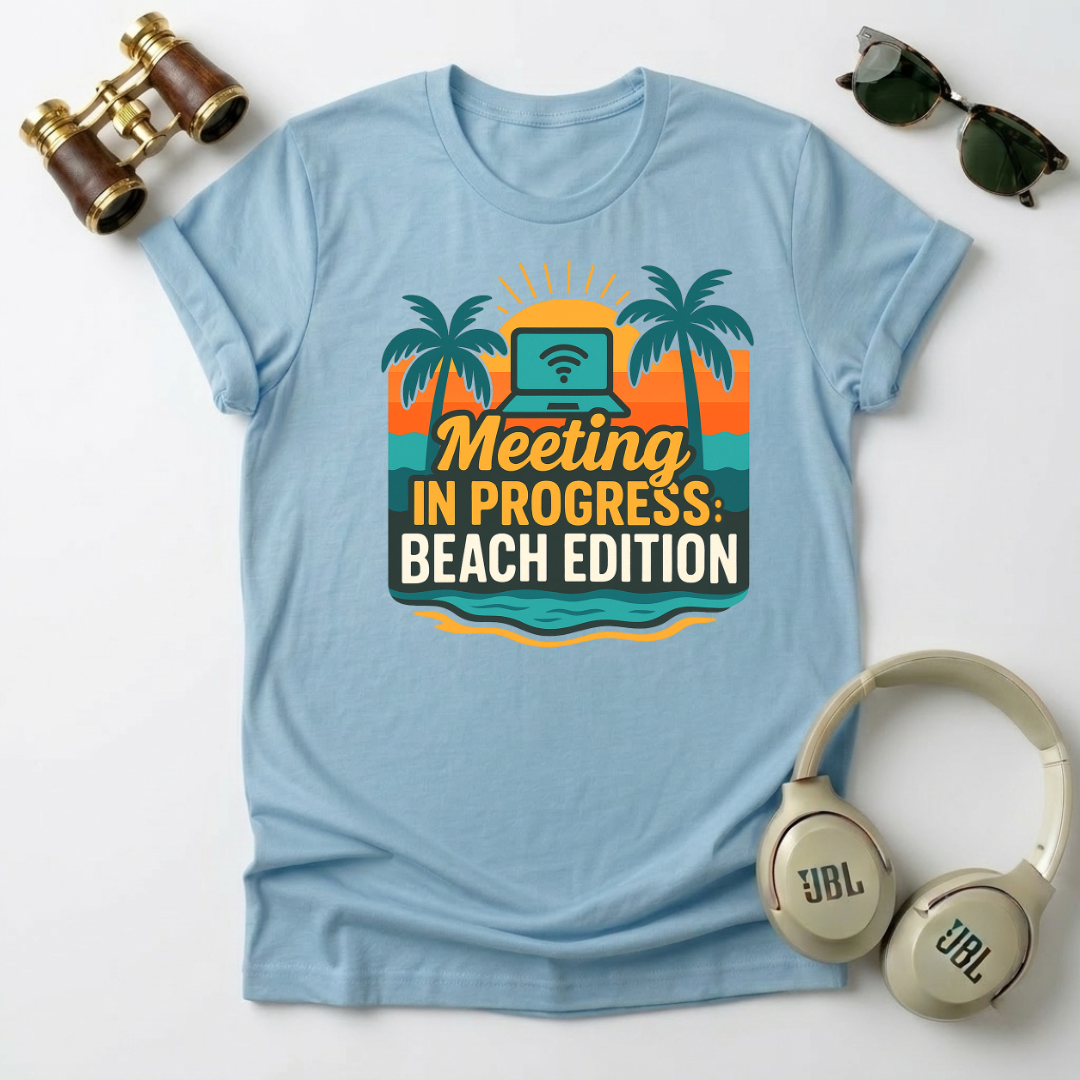 Meeting In Progress : Beach Edition Tee