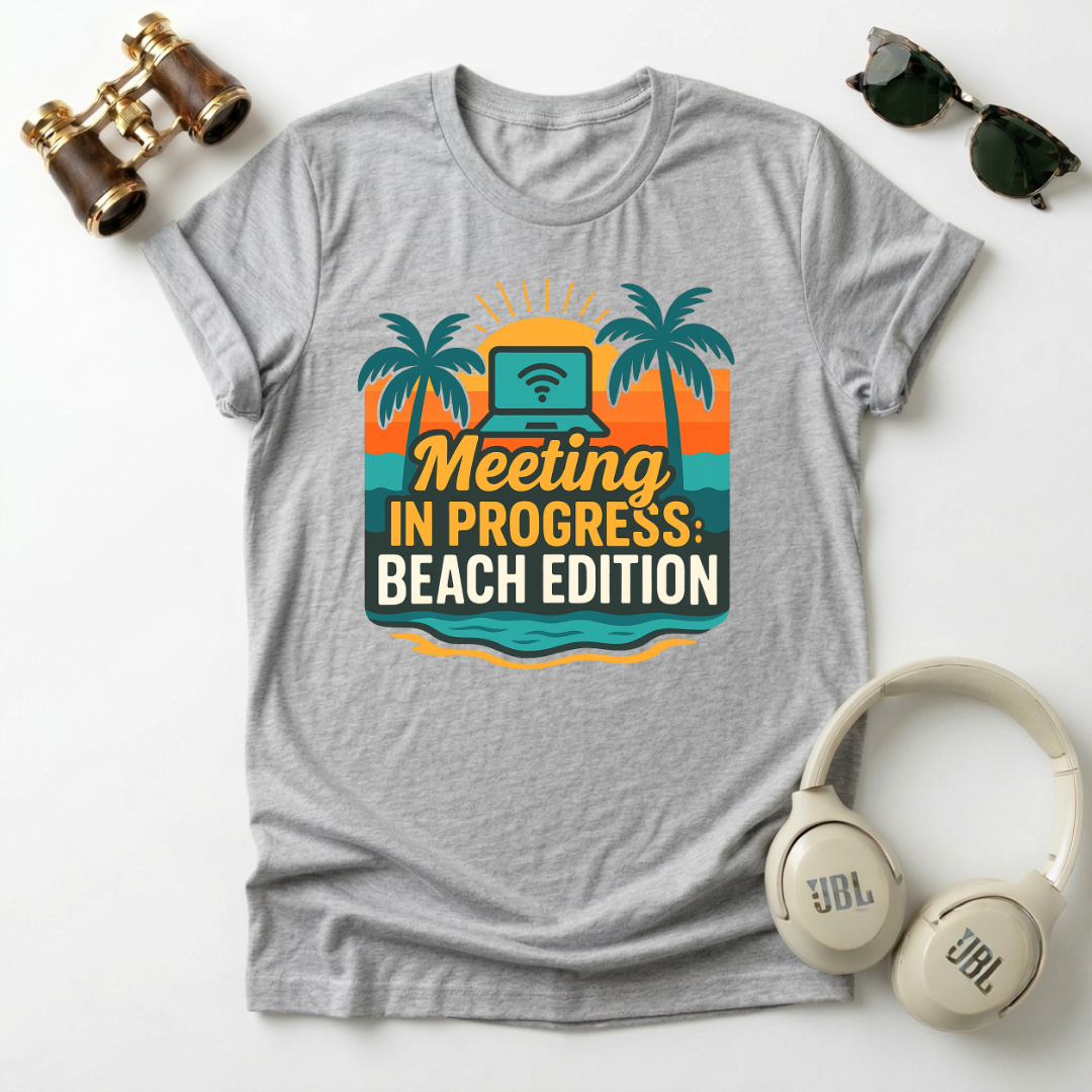 Meeting In Progress : Beach Edition Tee