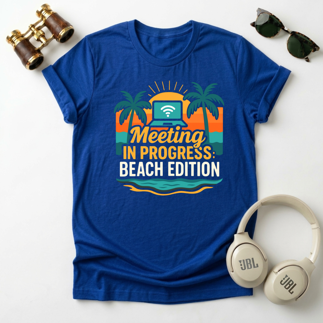 Meeting In Progress : Beach Edition Tee