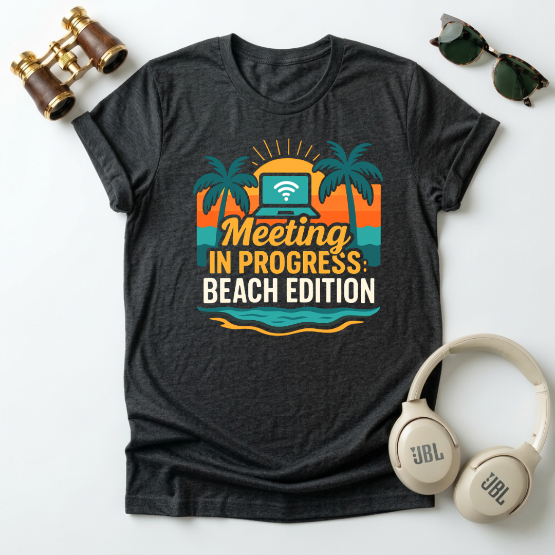 Meeting In Progress : Beach Edition Tee