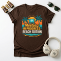 Meeting In Progress : Beach Edition Tee