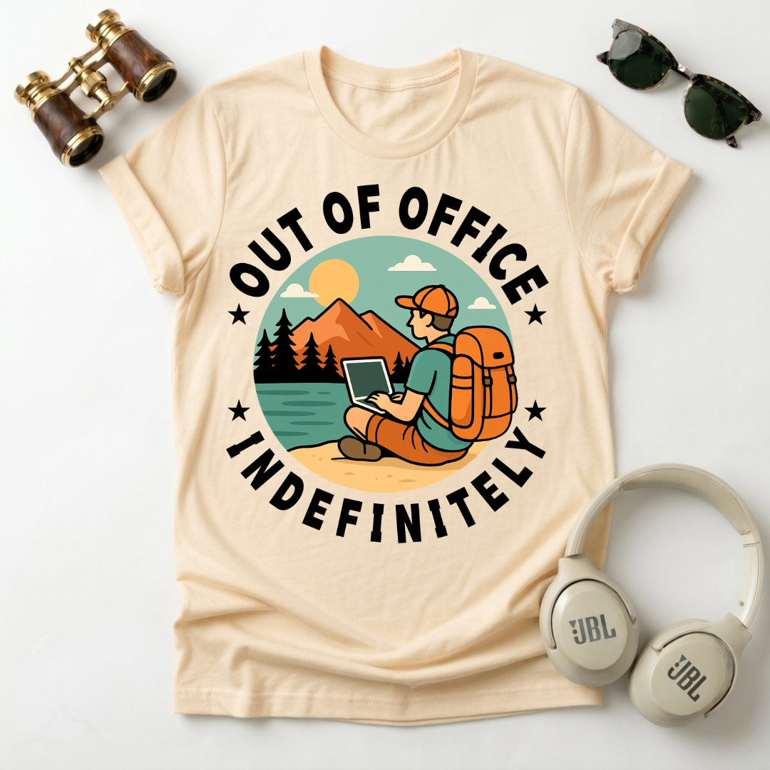 Out Office , Indefinitely  Tee