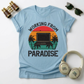 Working From Paradise Tee