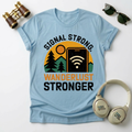 Signal Strong, WanderLust Stronger Unisex T-Shirt