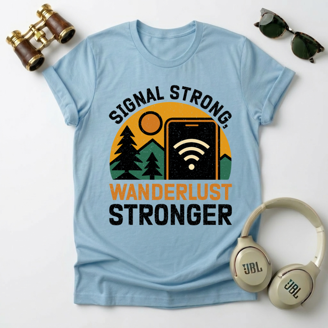 Signal Strong, WanderLust Stronger Unisex T-Shirt