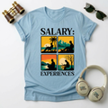Salary: Experience Unisex T-Shirt